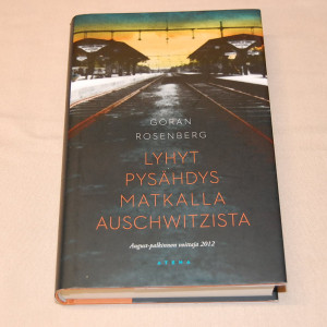 Göran Rosenberg Lyhyt pysähdys matkalla Auschwitzista